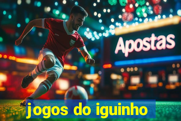 jogos do iguinho